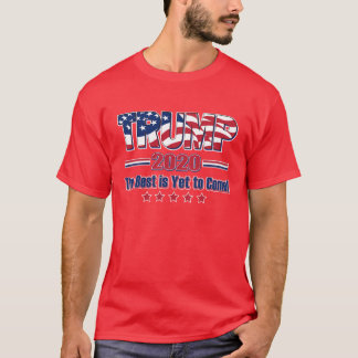 Trump 2020 - The Best is yet to Come T-Shirt
