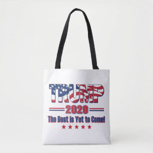 Trump 2020 The Best is Yet to Come Tote Bag