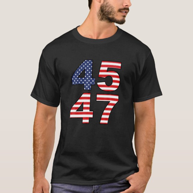 Trump 2024 45 47 American Flag USA America 4Th Of T-Shirt (Front)