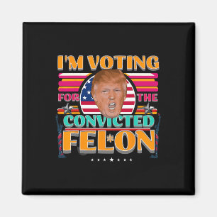 Trump 2024 American Elections Voting Convicted Fel Magnet
