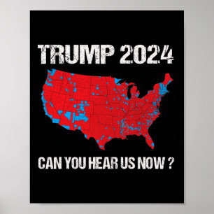Trump 2024 Can You Hear Us Now Funny Electoral Map Poster