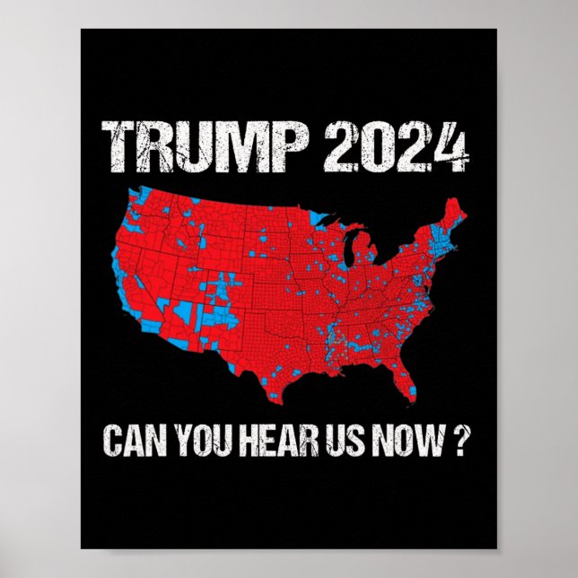 Trump 2024 Can You Hear Us Now Funny Electoral Map Poster (Front)