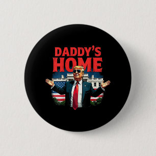 Trump 2024 Daddy’s Home (on Back) 2025 Take Americ 6 Cm Round Badge