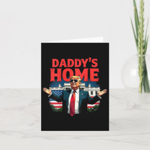 Trump 2024 Daddy’s Home (on Back) 2025 Take Americ Card