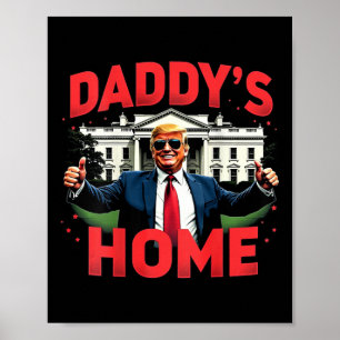 Trump 2024 Daddy’s Home (on Back) 2025 Take Americ Poster