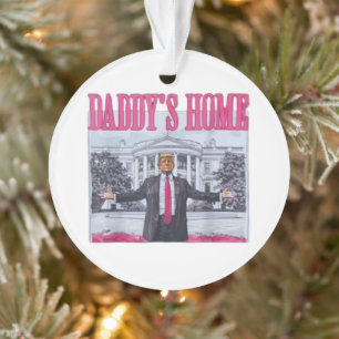 Trump  2024 DADDY'S HOME Ornament
