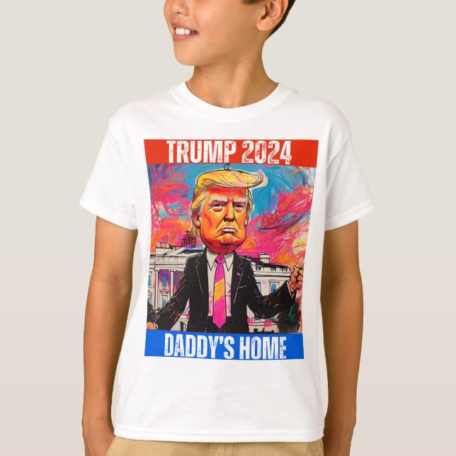 TRUMP 2024 DADDY'S HOME T-Shirt (Front)
