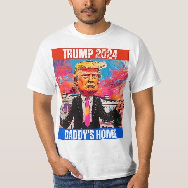 TRUMP 2024 DADDY'S HOME T-Shirt (Front)