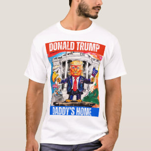 TRUMP 2024 - DADDY'S HOME T-Shirt
