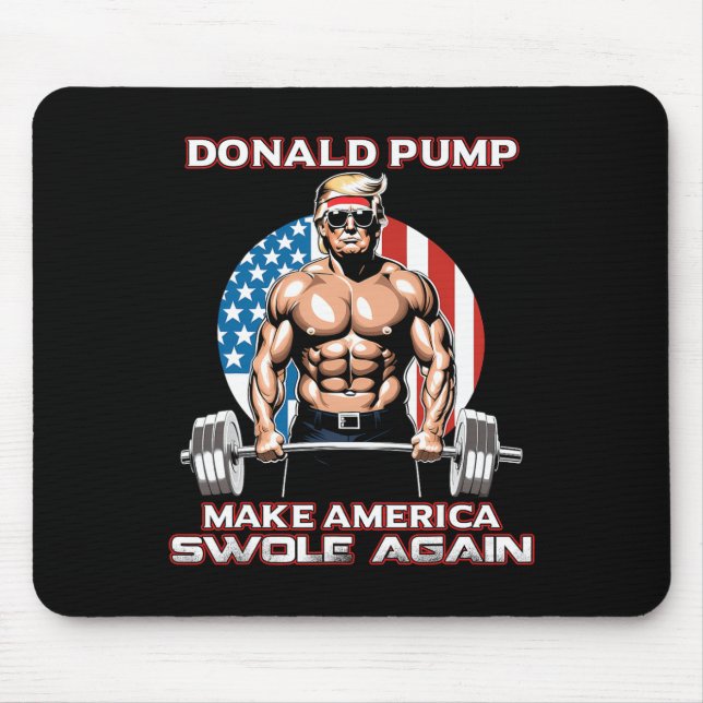 Trump 2024 Donald Pump Make America Swole Again  Mouse Mat (Front)