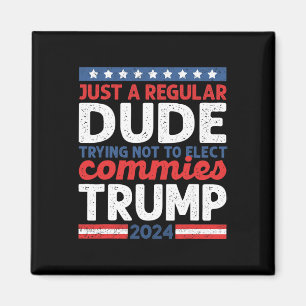 Trump 2024 Donald Trump Vance Just A Regular Dude Magnet