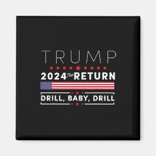 Trump 2024 Drill By2 Magnet
