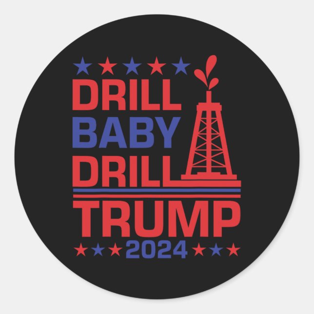 Trump 2024 Drill By3  Classic Round Sticker (Front)