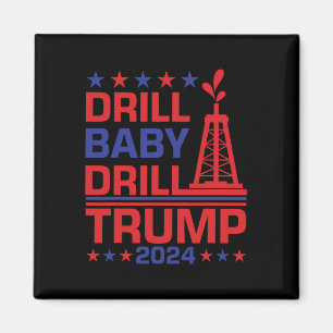 Trump 2024 Drill By3 Magnet