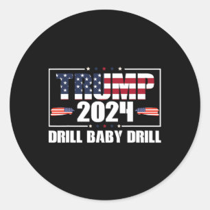 Trump 2024 Drill By4 Classic Round Sticker