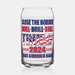 Trump 2024 Drill Drill Drill Can Glass