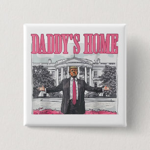 Trump 2024 Election Daddy's Home Pink 15 Cm Square Badge