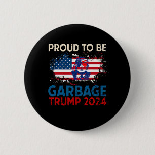 Trump 2024 Election Proud To Be Garbage Vote Trump 6 Cm Round Badge