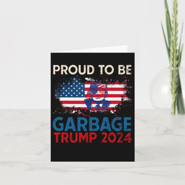 Trump 2024 Election Proud To Be Garbage Vote Trump Card (Front)