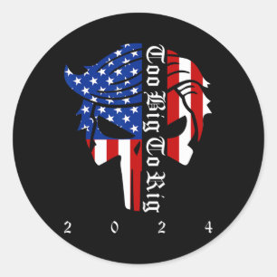 Trump 2024 Election Too Big To Rig Conservative Re Classic Round Sticker