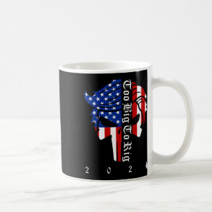 Trump 2024 Election Too Big To Rig Conservative Re Coffee Mug