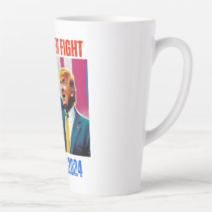 TRUMP 2024 FIGHT FIGHT FIGHT LATTE MUG