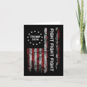 Trump 2024 Fight Fight Fight - Trump President Ele Card