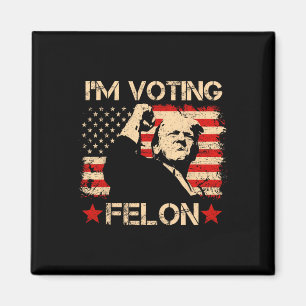 Trump 2024 Flag Retro I'm Voting Convicted Felon T Magnet