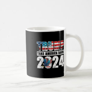 Trump 2024 Flag Take America Back 4th Of July Trum Coffee Mug