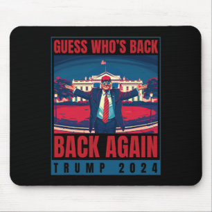 Trump 2024 Guess Who's Ck Again Quote Shirt Funny  Mouse Mat