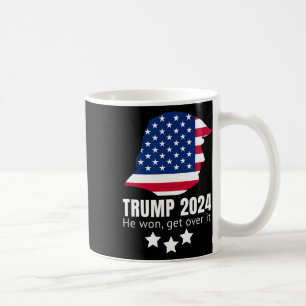Trump 2024 He Won Get Over It Coffee Mug