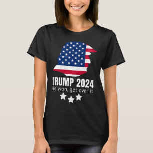 Trump 2024 He Won Get Over It T-Shirt