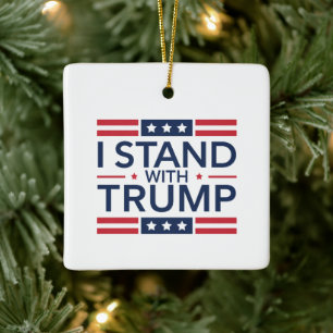 Trump 2024 I Stand With Trump Support President  Ceramic Ornament
