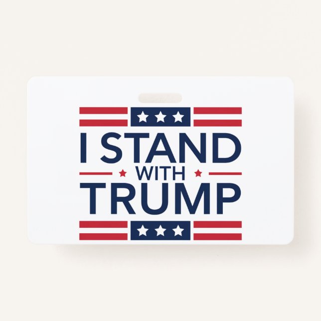 Trump 2024 I Stand With Trump Support President  ID Badge (Front)