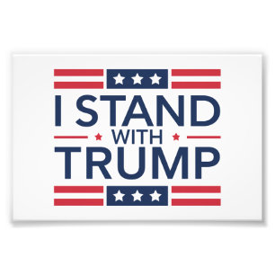 Trump 2024 I Stand With Trump Support President Photo Print
