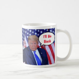 Trump 2024 Ill Be Back Coffee Mug