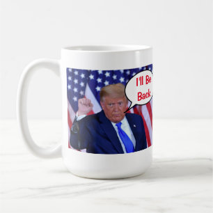 Trump 2024 I'll Be Back Coffee Mug