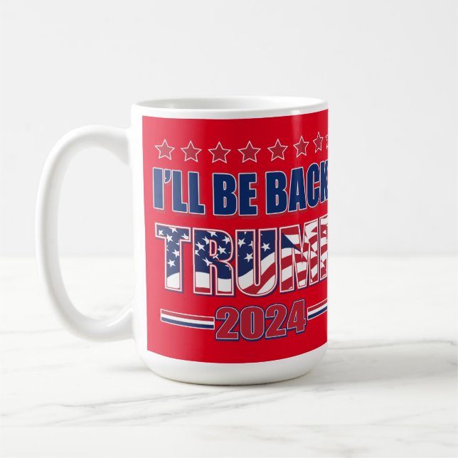 Trump 2024 Ill Be Back Coffee Mug (Left)