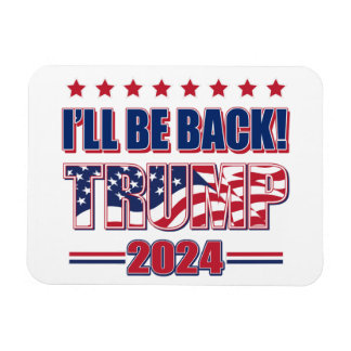 Trump 2024 Ill Be Back Magnet