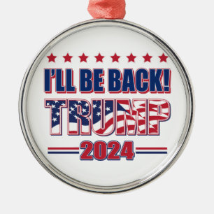 Trump 2024 Ill Be Back Metal Tree Decoration