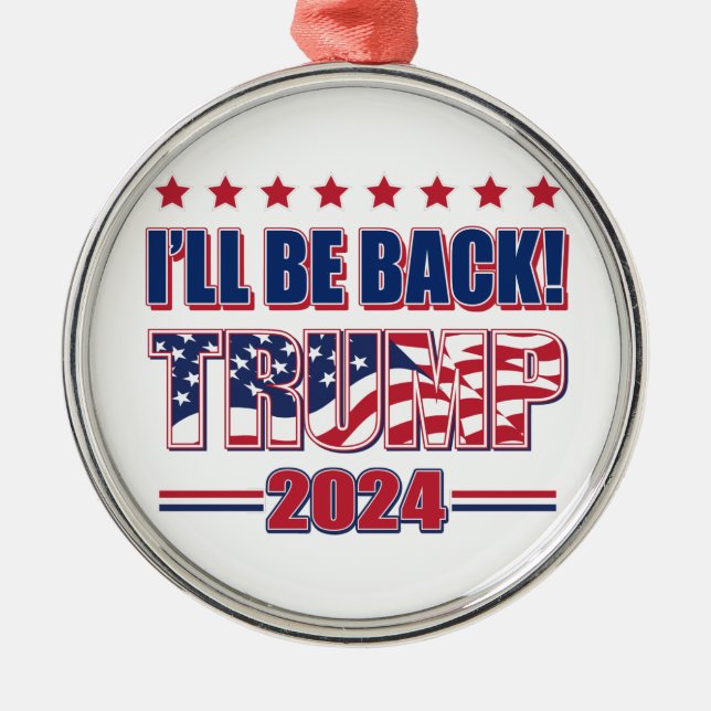 Trump 2024 Ill Be Back Metal Tree Decoration (Front)