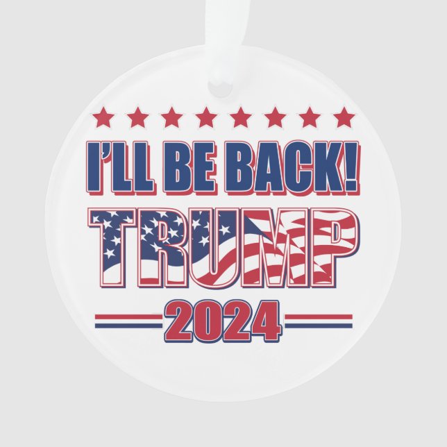 Trump 2024 Ill Be Back Ornament (Front)
