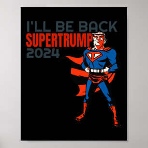 Trump 2024 I'll Be Back Super Hero Poster