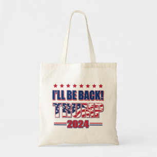 Trump 2024 Ill Be Back Tote Bag