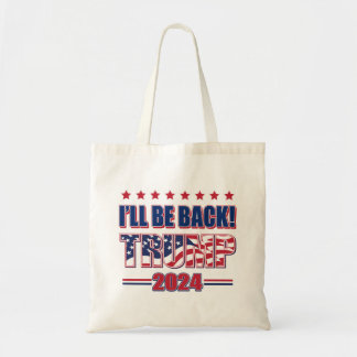 Trump 2024 Ill Be Back Tote Bag