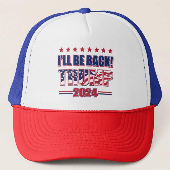 Trump 2024 Ill Be Back Trucker Hat (Front)