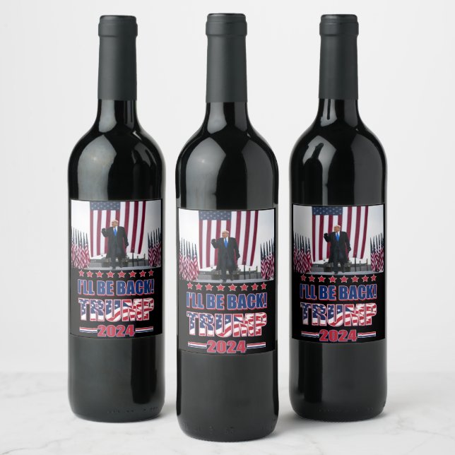 Trump 2024 Ill Be Back Wine Label (Bottles)