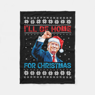 Trump 2024 I'll Be Home For Christmas Santa Xmas S Fleece Blanket