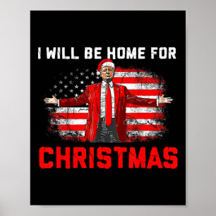 Trump 2024 I'll Be Home For Christmas Trump Xmas 2 Poster