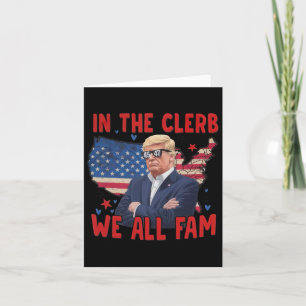 Trump 2024 In The Clerb We All Fam 45 47 American Card